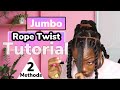 QUICK Style You Can Do Right NOW!!!! JUMBO ROPE TWIST | TWO METHODS SHOWN | PROTECTIVE STYLE | EASY