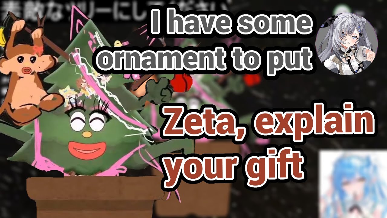 Zeta came in to Korone Totsu and Give Some Really Amazing Ornament to put at Korone Christmas Tree!!