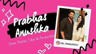 Ultimate proof | Prabhas \& Anushka Have Same Favourites | Soulmates