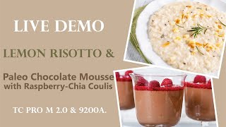 Cooking Demo of Lemon Risotto&Paleo Chocolate Mousse with Raspberry-Chia Coulis TC-PRO 2.0 & 9200A