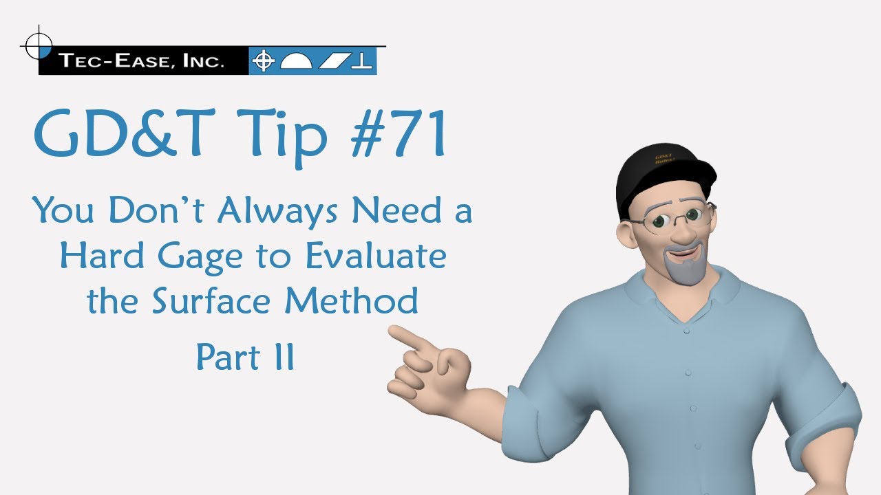 Tecease Tec-Ease GD&T Tip #71 - You Don’t Always Need a Hard Gage to Evaluate ...