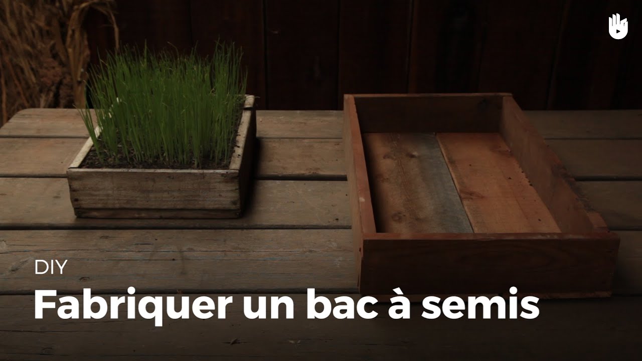 Comment fabriquer un bac à semis ?