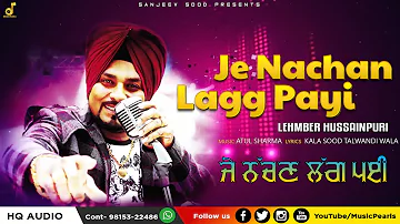 NEW PUNJABI SONGS 2021 || JE NACHAN LAGG PAYI || LEHMBER HUSSAINPURI || MUSIC PEARLS