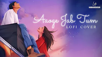 Aaoge Jab Tum O Sajna (Lofi Cover Version By @Knockwell) | Lyrical | Jab We Met | Hindi Lofi Songs