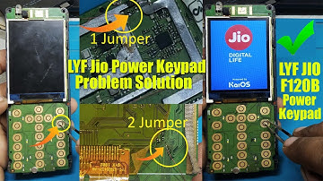 LYF Jio F120 F220B Power Key Not Working best tricks !! JioF120B power बटन का jumper कहा कहा से ले🤔