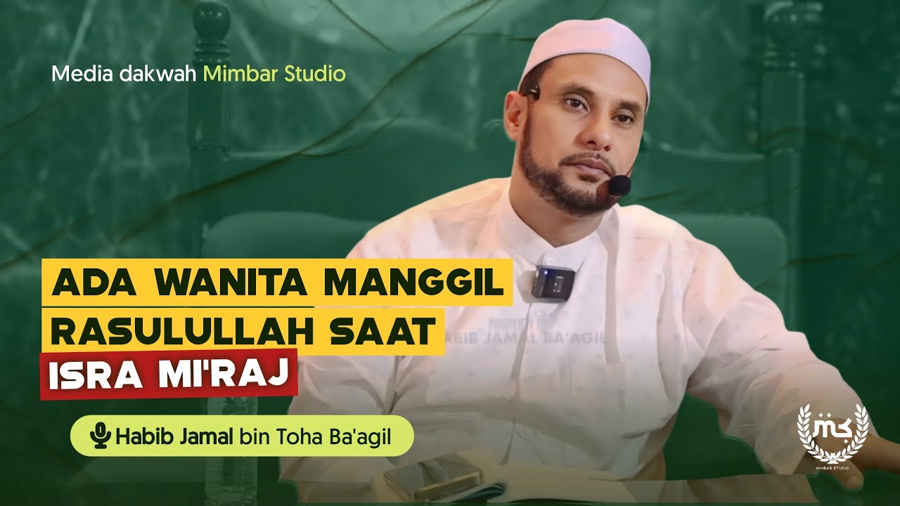 Kejadian saat Rasulullah Isra mi'raj - Habib Jamal bin Toha Ba'agil ...