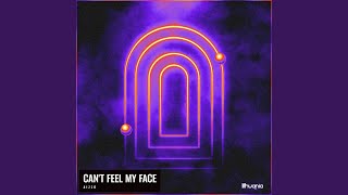 Can't Feel My Face