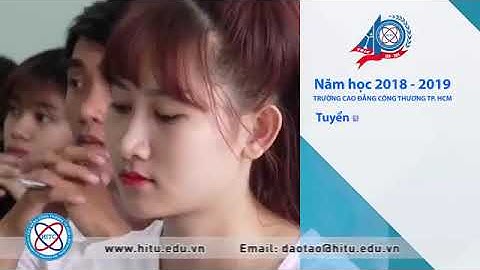 Giới thiệu Trường Cao Đẳng Công Thương TP HCM năm 2018 2019