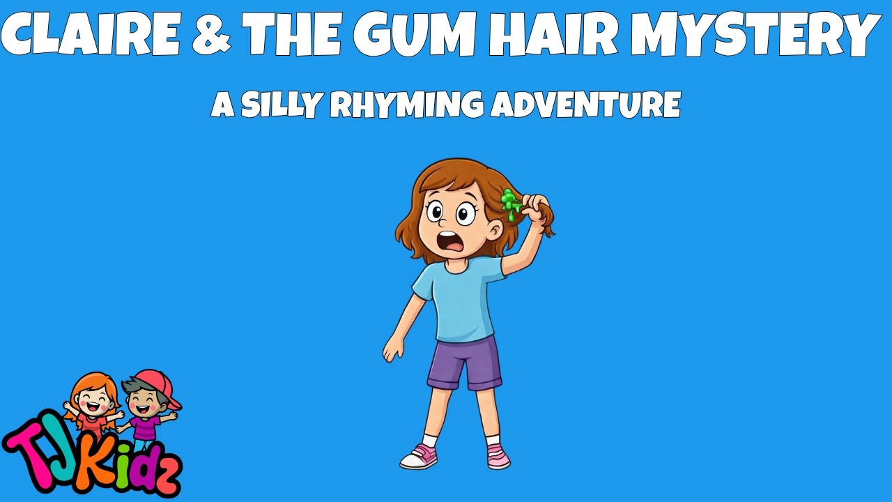 Claire’s Gum Hair Mystery | TJKidz Super Fun Stories Claire’s Gum Hair Mystery | TJKidz Super Fun Stories