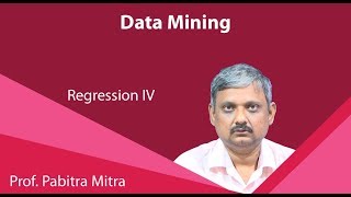 Lecture 40 : Regression IV