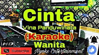 CINTA - Vina Panduwinata (KARAOKE) Nada Wanita || Am=DO