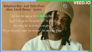 Babyface Ray - Luh Tyler Flow (feat. Los & Nutty) - (Lyrics)