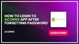 How to Login to Acorns App After Forgetting Password