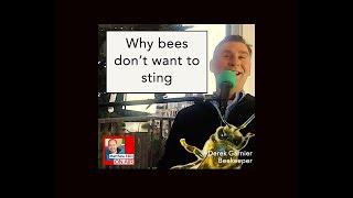 14 Bees, Beekeepers, & Beekeeping: Why bees don't want to sting