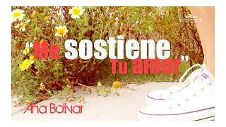 Video voorbeeld van "AnaBolivar - Me Sostiene Tu Amor (Video Oficial)"