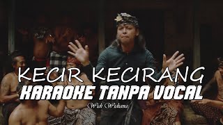 Kecir Kecirang - Widi Widiana ( KARAOKE TANPA VOCAL ) Lagu Pop Bali Terbaru 2023