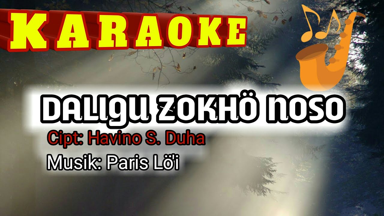 Karaoke nias Daligu Zokhö noso - Havino S. Duha| lagu nias