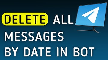 How To Delete All Messages By Date In Bot On Telegram App On PC (New Update)