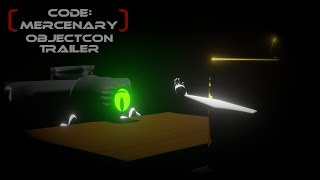 CODE:MERCENARY OBJECTCON TRAILER