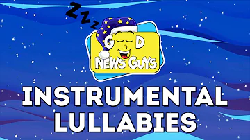 Instrumental Lullabies | Good News Guys!