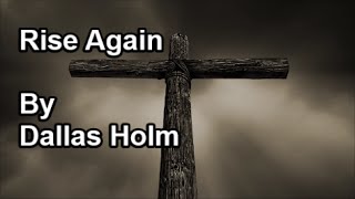 Rise Again - Dallas Holm (Lyrics) chords