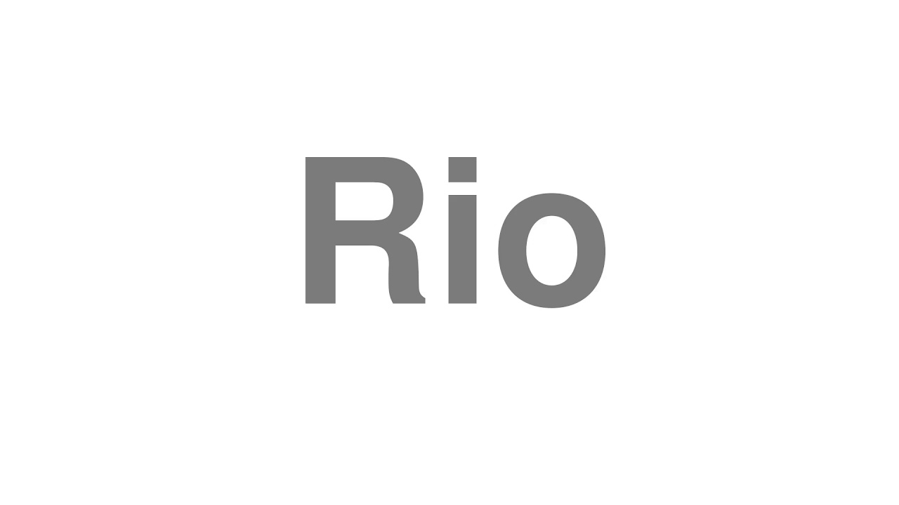 how-to-pronounce-rio-youtube