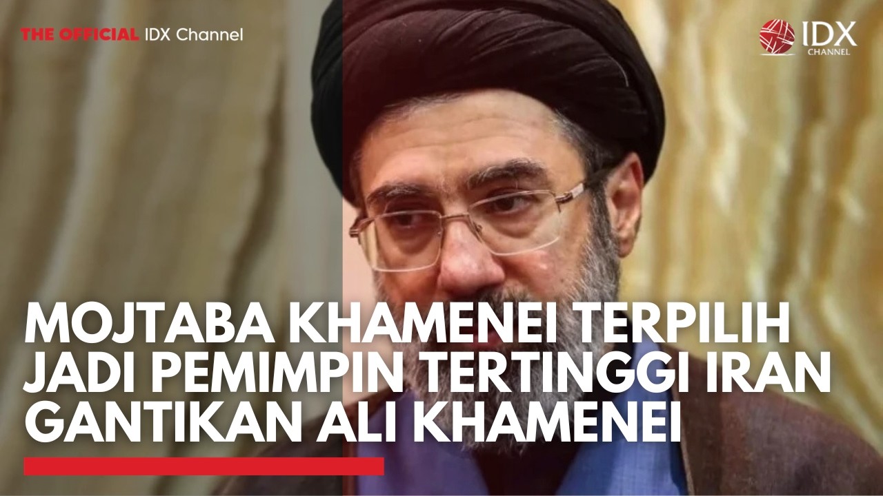 Mojtaba Khamenei Terpilih Jadi Pemimpin Tertinggi Iran Gantikan Ali Khamenei | MARKET HIGHLIGHTS