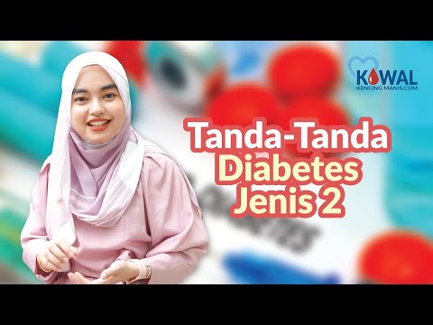 Tanda-tanda Diabetes Jenis 2 | Program Kawal Kencing Manis