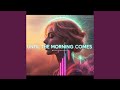 Until The Morning Comes