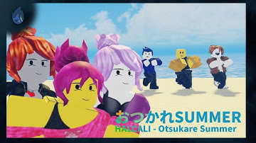 HALCALI - Otsukare Summer (おつかれSUMMER) | Roblox Animation