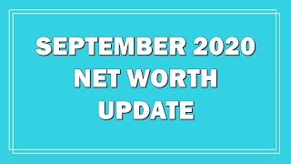 $400s Net Worth, As Long As It Goes Up | September 2020 Net Worth