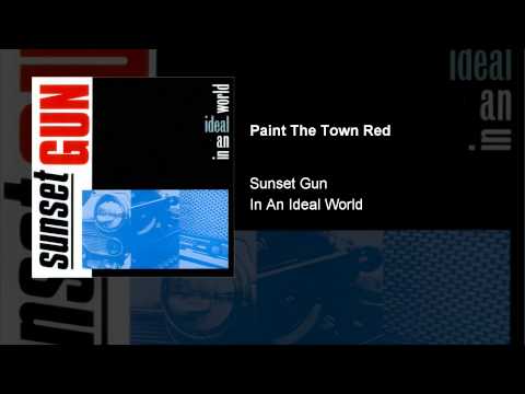 Sunset Gun — Sunset Gun - Paint The Town Red