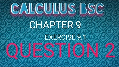 calculus exercise 9.1 question 2 chapter 9 / calculus and analytical geometric class bsc
