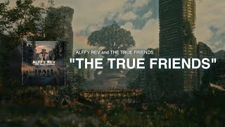 The True Friends (Video Lirik Resmi) oleh Alffy Rev dan The True Friends