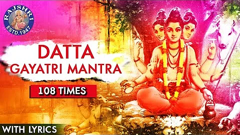 Datta Gayatri Mantra 108 Times With Lyrics | Dattatreya Gayatri Mantra For Spiritual Growth