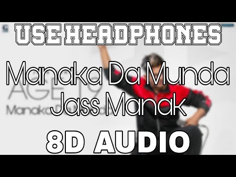 Manaka Da Munda-Jass Manak [8D AUDIO] Bohemia | Age 19 | 8D Punjabi Songs 2019