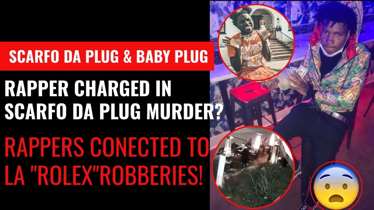 Rapper Baby Plug Arrested For Killing Scarfo Da Plug?! Rappers Part Of L.A. Rolex Robbery Ring??!!