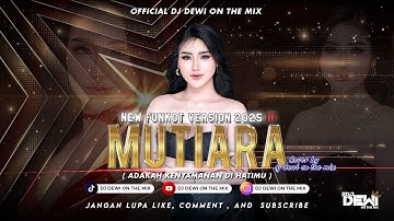 FUNKOT - MUTIARA [ IPANK ] NEW VERSION 2025 || COVER BY DJ DEWI ON THE MIX