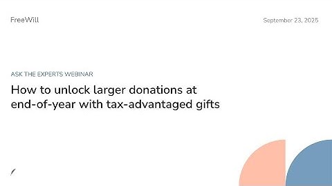 Webinar: Ask the Experts: How to unlock larger donations at end-of-year with tax-advantaged gifts