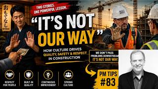 It’s Not Our Way: What Japan, Toyota & Lean Can Teach Construction About Culture | PM Tips #83