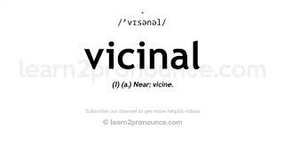 How to pronounce Vicinal | English pronunciation