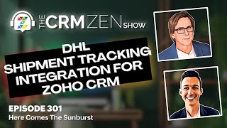 DHL Shipment Tracking Integration for Zoho CRM  CRM Zen Show Episode 301