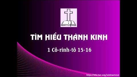 1 Cô-rinh-tô 15-16 (End)