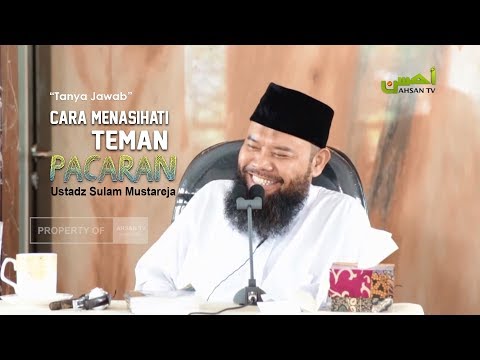 tanya-jawab:-cara-menasihati-teman-pacaran---ustadz-sulam-mustareja