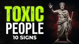 10 Signs You're Dealing With a Toxic Person | Marcus Aurelius Stoicism (2026) | 4K