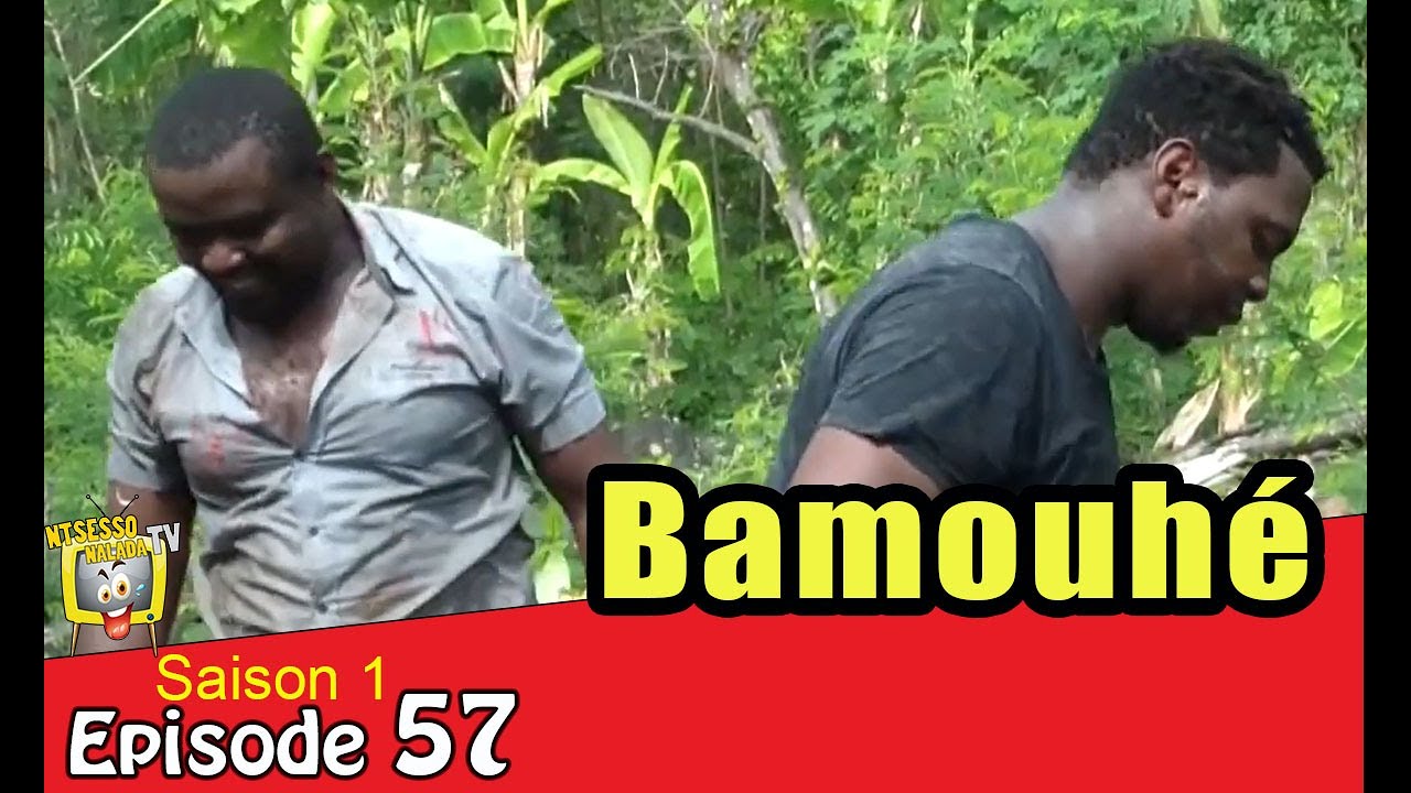 Ba Mouhé  | NTSESSO NALADA S1-E57