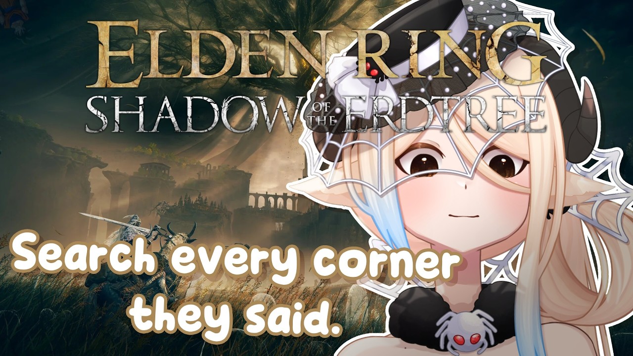 【ER: SHADOW OF THE ERDTREE】 Search every corner they said... | First Playthrough