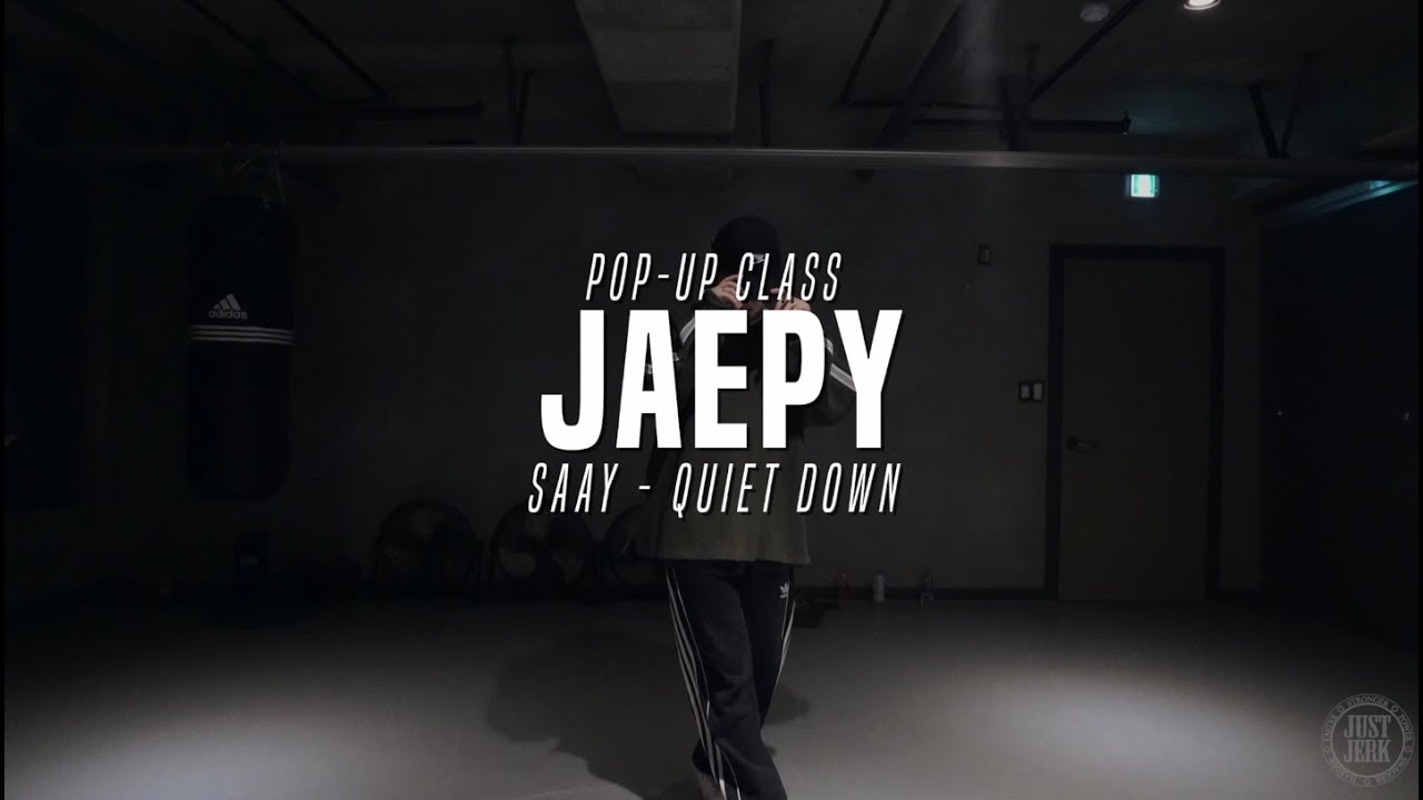 Jaepy Pop-up class | SAAY - QUIET DOWN | Justjerk Dance Academy 춤추는곰돌