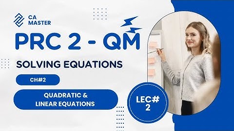 Prc2 chapter 2 l Quadratic and Linear Equations l Equations prc 2 |  Quantitative methods prc