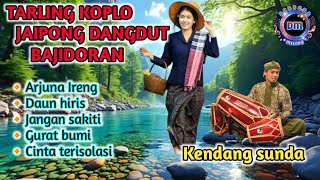 Download Mp3 TARLING KOPLO JAIPONG DANGDUT BAJIDORAN || KENDANG SUNDA_ARJUNA IRENG Gudang lagu Download Mp3 TARLING KOPLO JAIPONG DANGDUT BAJIDORAN || KENDANG SUNDA_ARJUNA IRENG